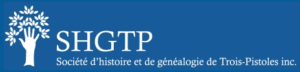 Société d’histoire et de généalogie de Trois-Pistoles (SHGTP)